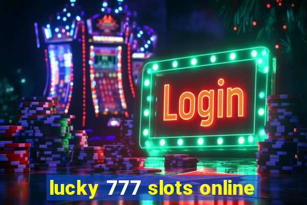 lucky 777 slots online